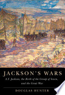 Jackson's wars : A.Y. Jackson, the birth of the Group of Seven, and the Great War /