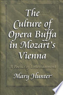 The Culture of Opera Buffa in Mozart's Vienna : a Poetics of Entertainment.