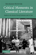 Critical moments in classical literature : studies in the ancient view of literature and its uses /