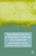 Pax democratica : a strategy for the 21st century /
