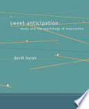 Sweet anticipation : music and the psychology of expectation /