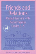 Friends and relations : using literature with social themes, grades 3-5 /