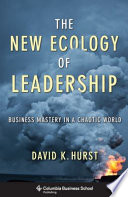 The new ecology of leadership : business mastery in a chaotic world /