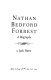 Nathan Bedford Forrest : a biography /