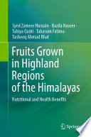 Fruits grown in highland regions of the Himalayas : nutritional and health benefits /