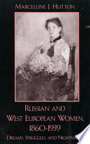 Russian and West European women, 1860-1939 : dreams, struggles, and nightmares /