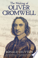 The Making of Oliver Cromwell