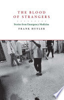 The blood of strangers : stories from emergency medicine /