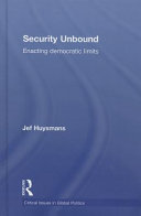 Security unbound : enacting democratic limits /