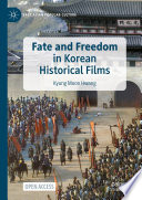 Fate and Freedom in Korean Historical Films