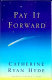 Pay it forward : a novel /