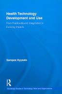 Health technology development and use : from practice-bound imagination to evolving impacts /