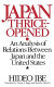 Japan, thrice-opened : an analysis of relations between Japan and the United States /