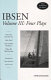 Ibsen volume III : four plays.