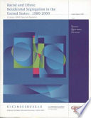Racial and ethnic residential segregation in the United States, 1980-2000 /