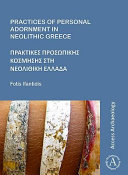 Practices of personal adornment in neolithic Greece = Praktikes Prosopikes Kosmeses ste Neolithike Ellada /