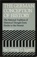 The German conception of history : the national tradition of historical thought from Herder to the present /