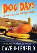 Dog days : a year in the Oscar Mayer Wienermobile /