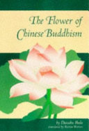 The flower of Chinese Buddhism /