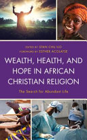 Wealth, health, and hope in African Christian religion : the search for abundant life /