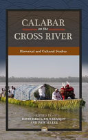 Calabar on the Cross River : historical and cultural studies /
