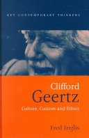 Clifford Geertz : culture, custom, and ethics /