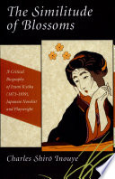 The similitude of blossoms : a critical biography of Izumi Ky*oka (1873-1939), Japanese novelist and playwright /