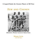Few and chosen : defining Negro leagues greatness /