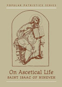 St. Isaac of Nineveh on ascetical life /