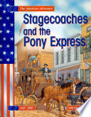 Stagecoaches and the Pony Express /