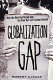 The globalization gap : how the rich get richer and the poor get left further behind /