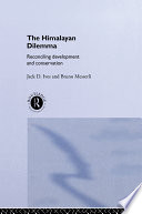 The Himalayan dilemma : reconciling development and conservation /