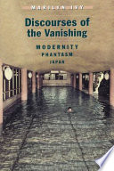 Discourses of the vanishing : modernity, phantasm, Japan /