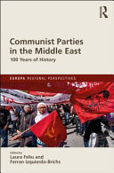 Communist parties in the Middle East : 100 years of history /