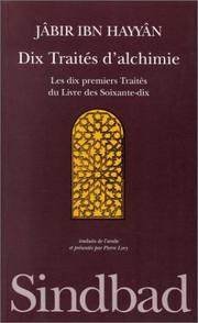 Dix traités d'alchimie : les dix premiers traités du Livre des soixante-dix /