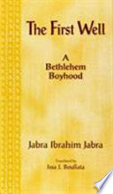 The first well : a Bethlehem boyhood /