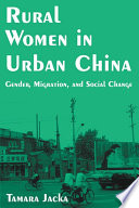 Rural Women in Urban China : Gender, Migration, and Social Change.