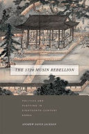 The 1728 Musin Rebellion : Politics and Plotting in Eighteenth-Century Korea /