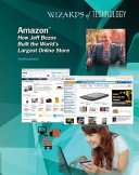 Amazon® : how Jeff Bezos built the world's largest online store /
