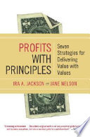 Profits with principles : seven strategies for delivering value with values /