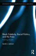 Black celebrity, racial politics, and the press : framing dissent /