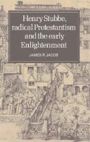Henry Stubbe, radical Protestantism and the early Enlightenment /