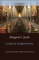 Living the enlightenment : freemasonry and politics in eighteenth-century Europe /