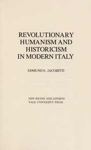 Revolutionary humanism and historicism in modern Italy /