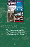 The Kaohsiung Incident in Taiwan and memoirs of a foreign big beard /