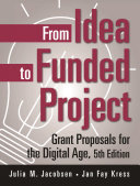 From idea to funded project : grant proposals for the digital age.