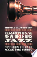 Traditional New Orleans jazz : conversations with the men who make the music /