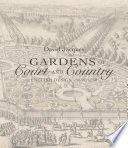 Gardens of court and country : English design, 1630-1730 /