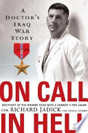 On call in hell : a doctor's Iraq War story /