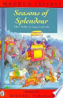 Seasons of splendour : tales, myths and legends of India /